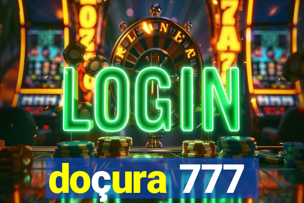 doçura 777